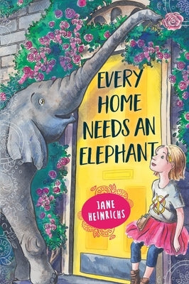 Every Home Needs an Elephant by Heinrichs, Jane