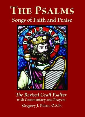 The Psalms: Songs of Faith and Praise; The Revised Grail Psalter by Polan, Gregory J., Osb