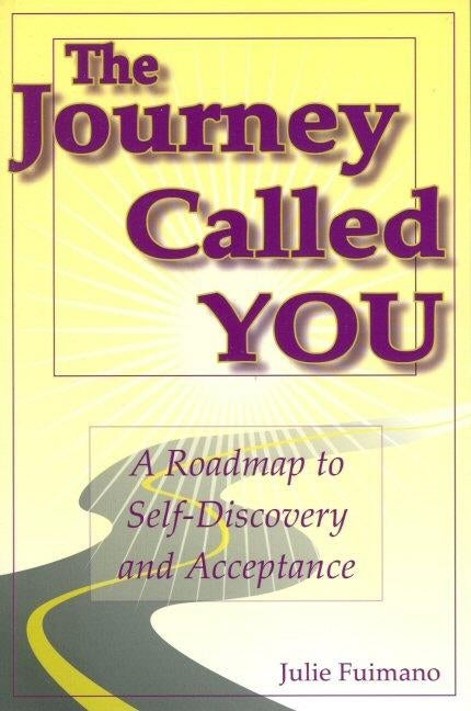 The Journey Called You: A Roadmap to Self-Discovery and Acceptance by Donley, Julie S.