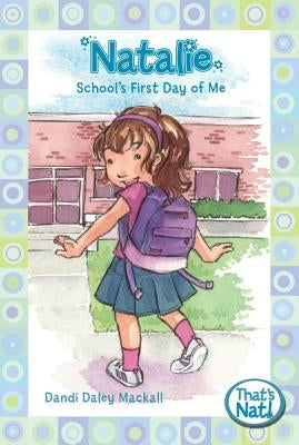 Natalie Schl 1st Day of Me by Mackall, Dandi Daley