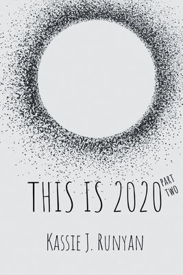 This is 2020 part two by Runyan, Kassie J.