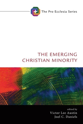 The Emerging Christian Minority by Austin, Victor Lee