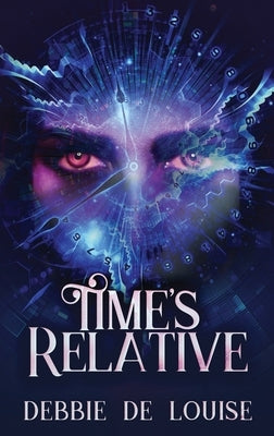 Time's Relative by De Louise, Debbie