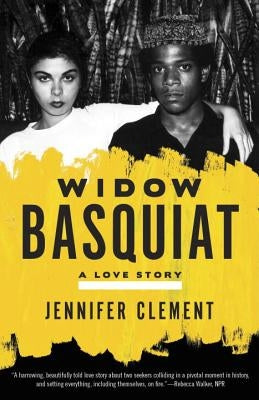 Widow Basquiat: A Love Story by Clement, Jennifer