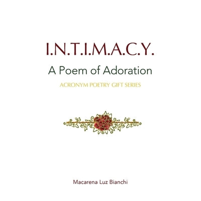 Intimacy: A Poem of Adoration by Bianchi, Macarena Luz