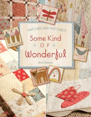 Hatched and Patched's Some Kind of Wonderful-Print-On-Demand-Edition by Downs, Anni