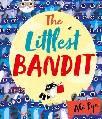 The Littlest Bandit by Pye, Ali