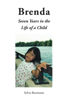 Brenda: Seven Years in the Life of a Child by Boomsma, Sylvia