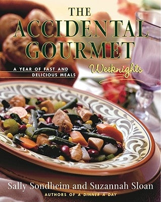 The Accidental Gourmet: Weeknights by Sondheim, Sally