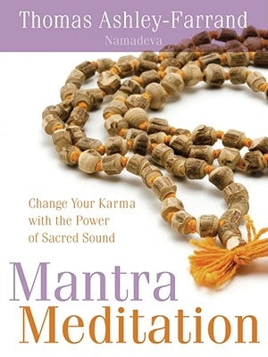 Mantra Meditation: Change Your Karma with the Power of Sacred Sound [With CD (Audio)] by Ashley-Farrand, Thomas