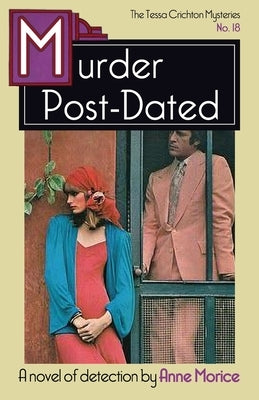 Murder Post-Dated: A Tessa Crichton Mystery by Morice, Anne