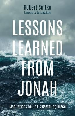 Lessons Learned from Jonah by Snitko, Robert