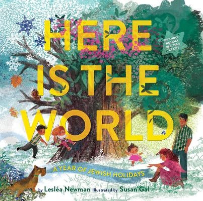 Here Is the World: A Year of Jewish Holidays by Newman, Lesléa