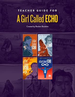 Teacher Guide for a Girl Called Echo: Learning about the History and Culture of the Métis Nation in Grades 7-8 by Boulette, Reuben