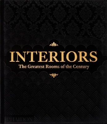 Interiors, the Greatest Rooms of the Century (Black Edition) by Phaidon Press