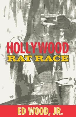Hollywood Rat Race by Wood, Ed