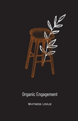 Organic Engagement by Lovlie, Whitness