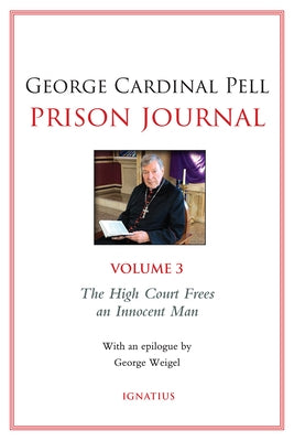 Prison Journal: The High Court Frees an Innocent Manvolume 3 by Pell, George