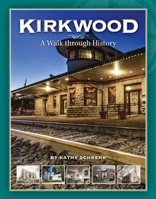 Kirkwood, Mo: A Walk Through History by Schrenk, Kathy