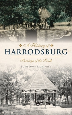 History of Harrodsburg: Saratoga of the South by Rightmyer, Bobbi Dawn