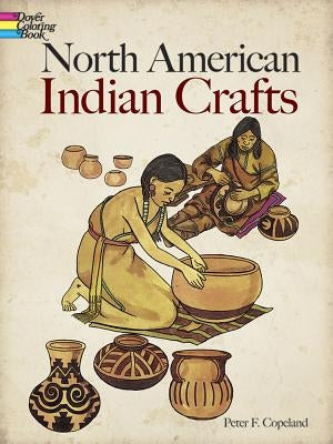 North American Indian Crafts Coloring Book by Copeland, Peter F.