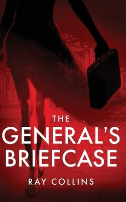 The General's Briefcase by Collins, Ray