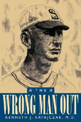The Wrong Man Out by Ratajczak, Kenneth J.