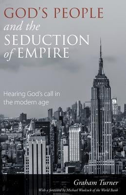 God's People and the Seduction of Empire by Turner, Graham
