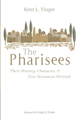 The Pharisees by Yinger, Kent L.