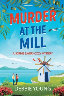 Murder at the Mill by Young, Debbie