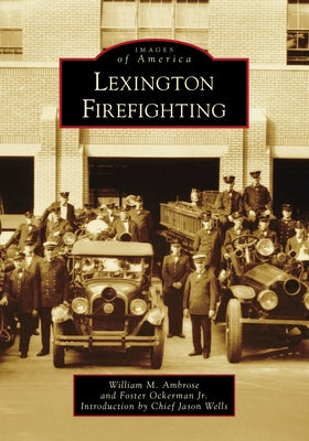 Lexington Firefighting by Ambrose, William M.