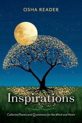 Inspirations: Collected Poems and Quotations for the Mind and Heart by Reader, Osha