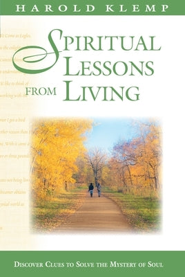 Spiritual Lessons from Living, Mahanta Transcripts, Book 18 by Klemp, Harold