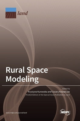 Rural Space Modeling by Kurowska, Krystyna
