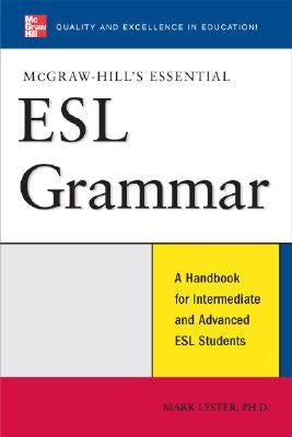 McGraw-Hill's Essential ESL Grammar: A Hnadbook for Intermediate and Advanced ESL Students by Lester, Mark
