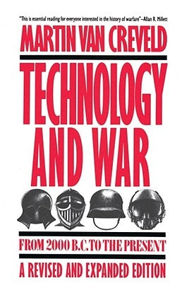 Technology and War: From 2000 B.C. to the Present by Van Crevald, Martin L.