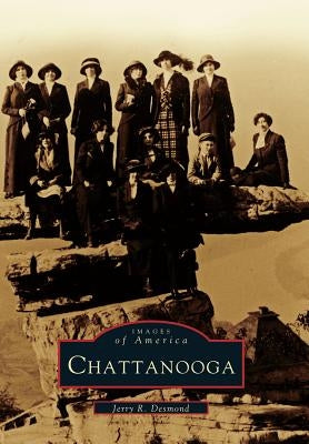 Chattanooga by Desmond, Jerry R.