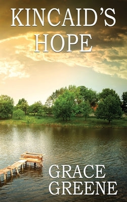 Kincaid's Hope: A Virginia Country Roads Novel by Greene, Grace