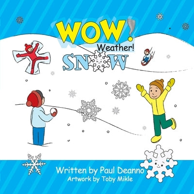 WOW! Weather! Snow by Deanno, Paul