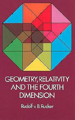Geometry, Relativity and the Fourth Dimension by Rucker, Rudy Von B.