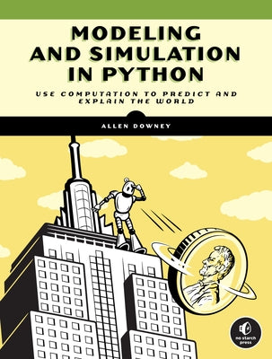 Modeling and Simulation in Python: An Introduction for Scientists and Engineers by Downey, Allen B.