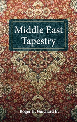 Middle East Tapestry by Guichard, Roger H., Jr.
