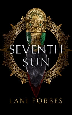 The Seventh Sun by Forbes, Lani
