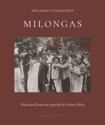 Milongas by Cozarinsky, Edgardo