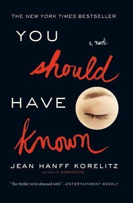 You Should Have Known by Korelitz, Jean Hanff