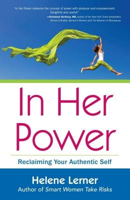 In Her Power: Reclaiming Your Authentic Self by Lerner, Helene
