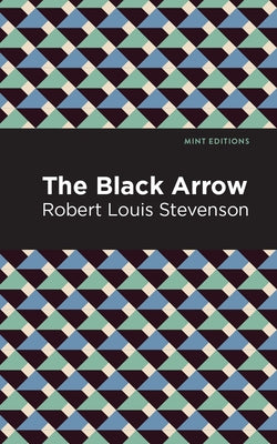 The Black Arrow by Stevenson, Robert Louis