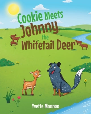 Cookie Meets Johnny, the Whitetail Deer by Mannon, Yvette