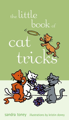 The Little Book of Cat Tricks by Toney, Sandra L.