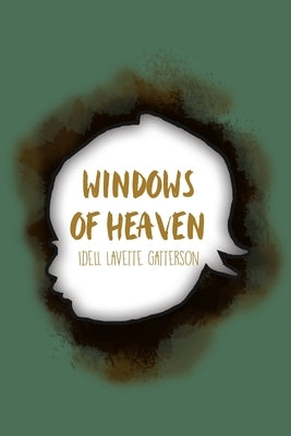 Windows of Heaven by Gatterson, Idell Lavette